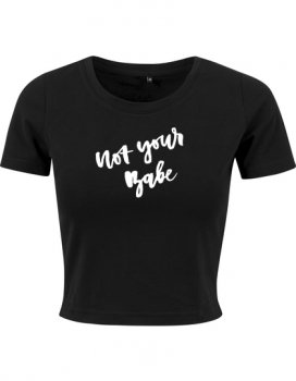 FRAUEN Halfshirt Crop Top - not your Babe - Kopie