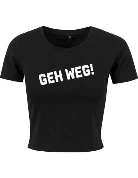 FRAUEN Halfshirt Crop Top - Geh Weg - Kopie