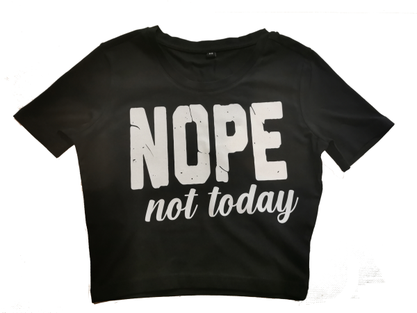 FRAUEN Halfshirt Crop Top - NOPE not today - Kopie